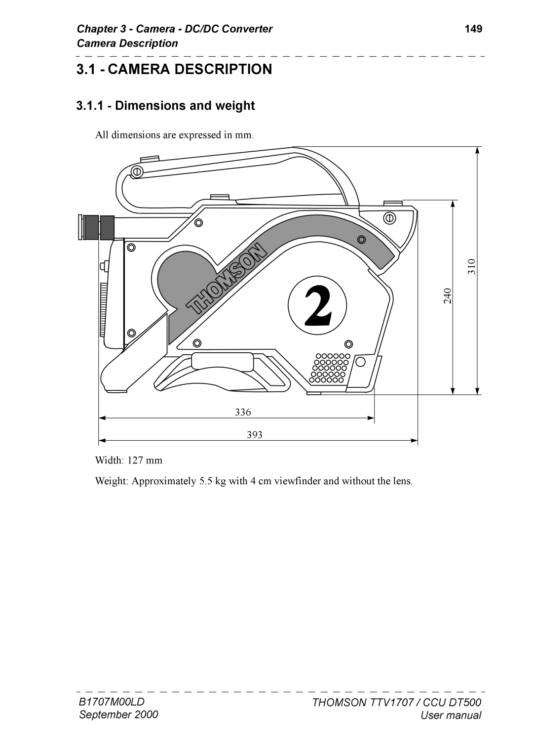 Technicolor - Thomson CAMERA TTV 1707, CCU DT 500 manuel dutilisation Camera Description, Dimensions and weight 