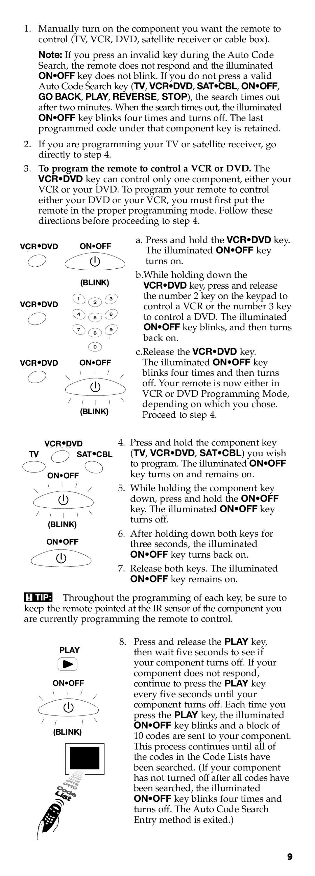 Technicolor - Thomson RCR311B manual Press and release the Play key 