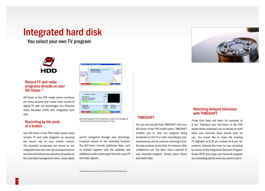 TechniSat DVB-C, DVB-S, DVB-T manual Integrated hard disk, You select your own TV program, Recording by the push of a button 