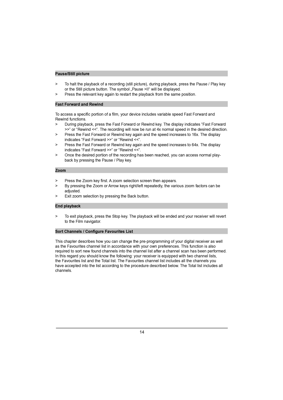 TechniSat DVB-S manual Pause/Still picture, Zoom, End playback, Sort Channels / Conﬁgure Favourites List 