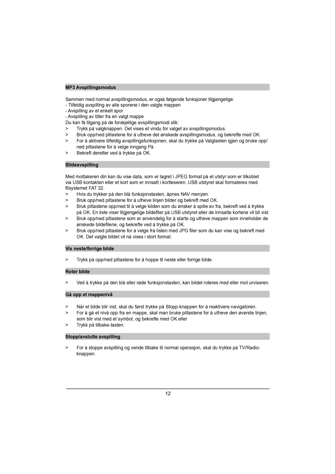 TechniSat DVB-S MP3 Avspillingsmodus, Bildeavspilling, Vis neste/forrige bilde, Roter bilde, Stopp/avslutte avspilling 