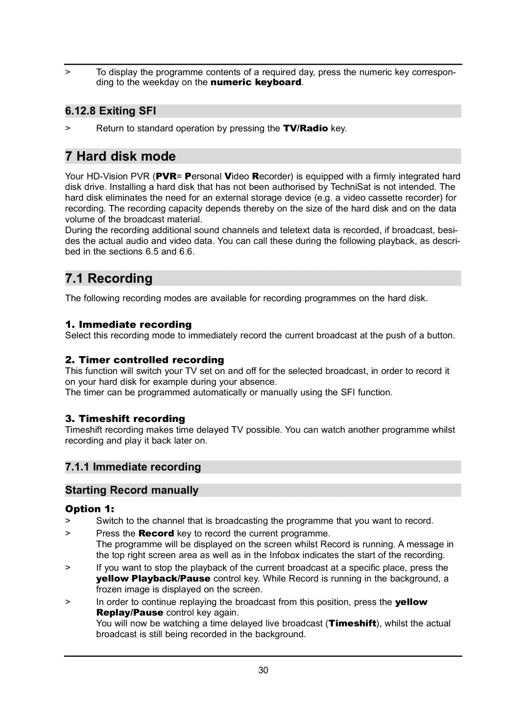 TechniSat HD-VISION 32 PVR Hard disk mode, Recording, Exiting SFI, Immediate recording Starting Record manually 