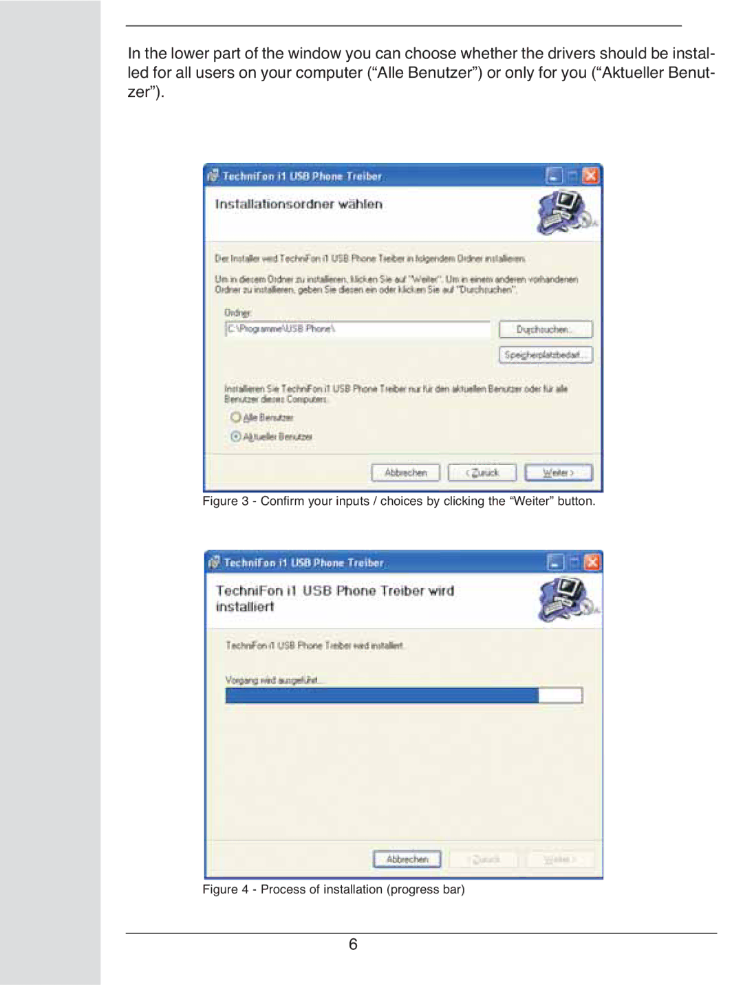 TechniSat i1 user manual Confirm your inputs / choices by clicking the Weiter button 