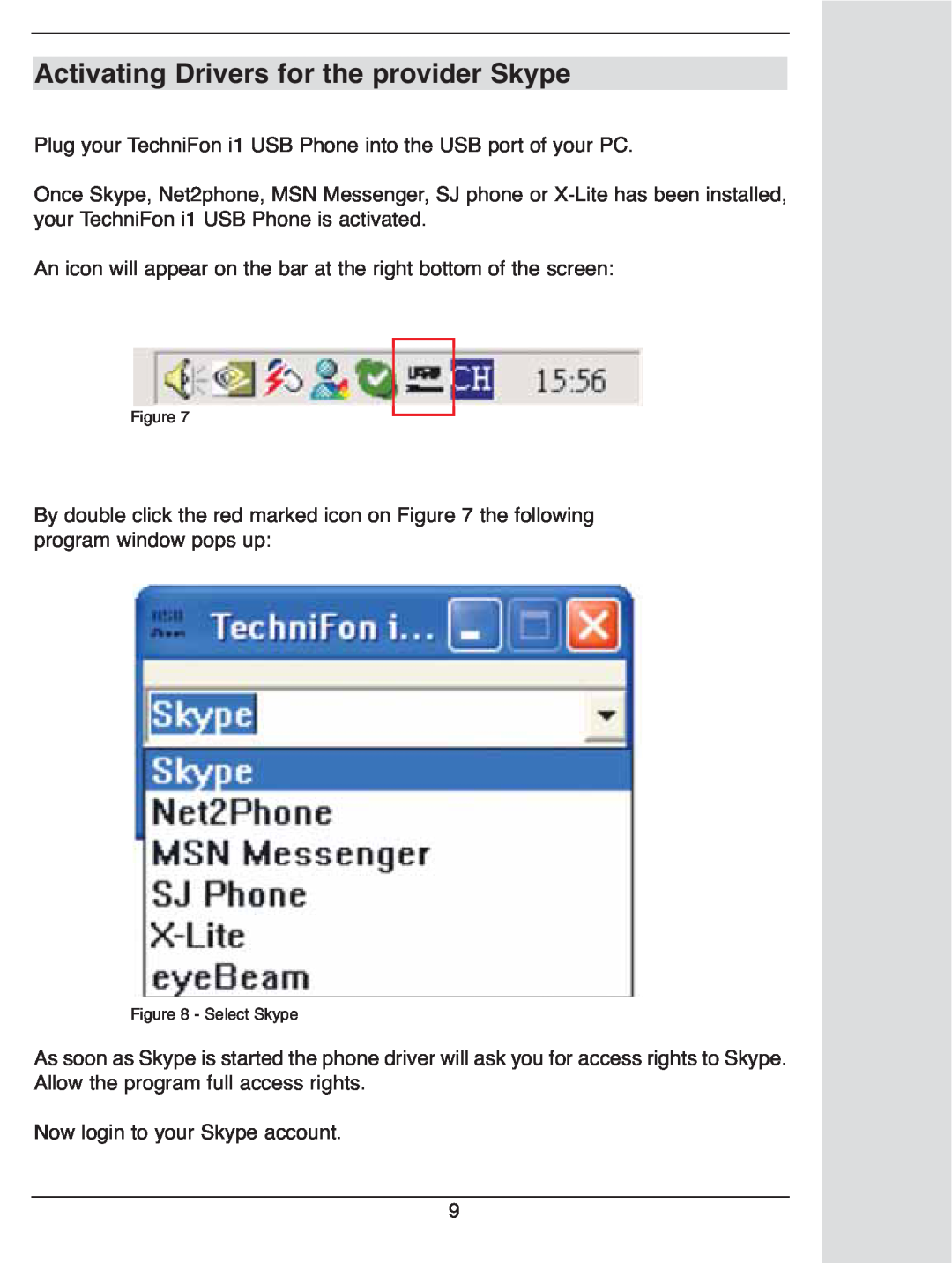 TechniSat i1 user manual Activating Drivers for the provider Skype 