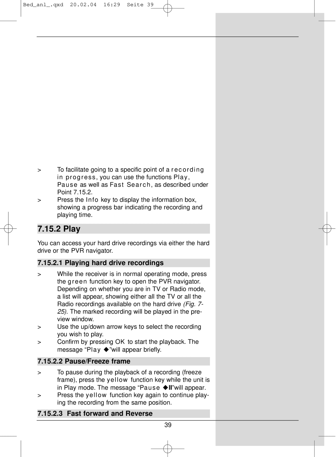 TechniSat S1 manual Playing hard drive recordings, Pause/Freeze frame, Fast forward and Reverse 