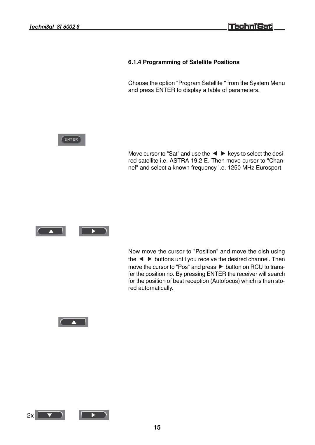 TechniSat ST 6002 S manual Programming of Satellite Positions 