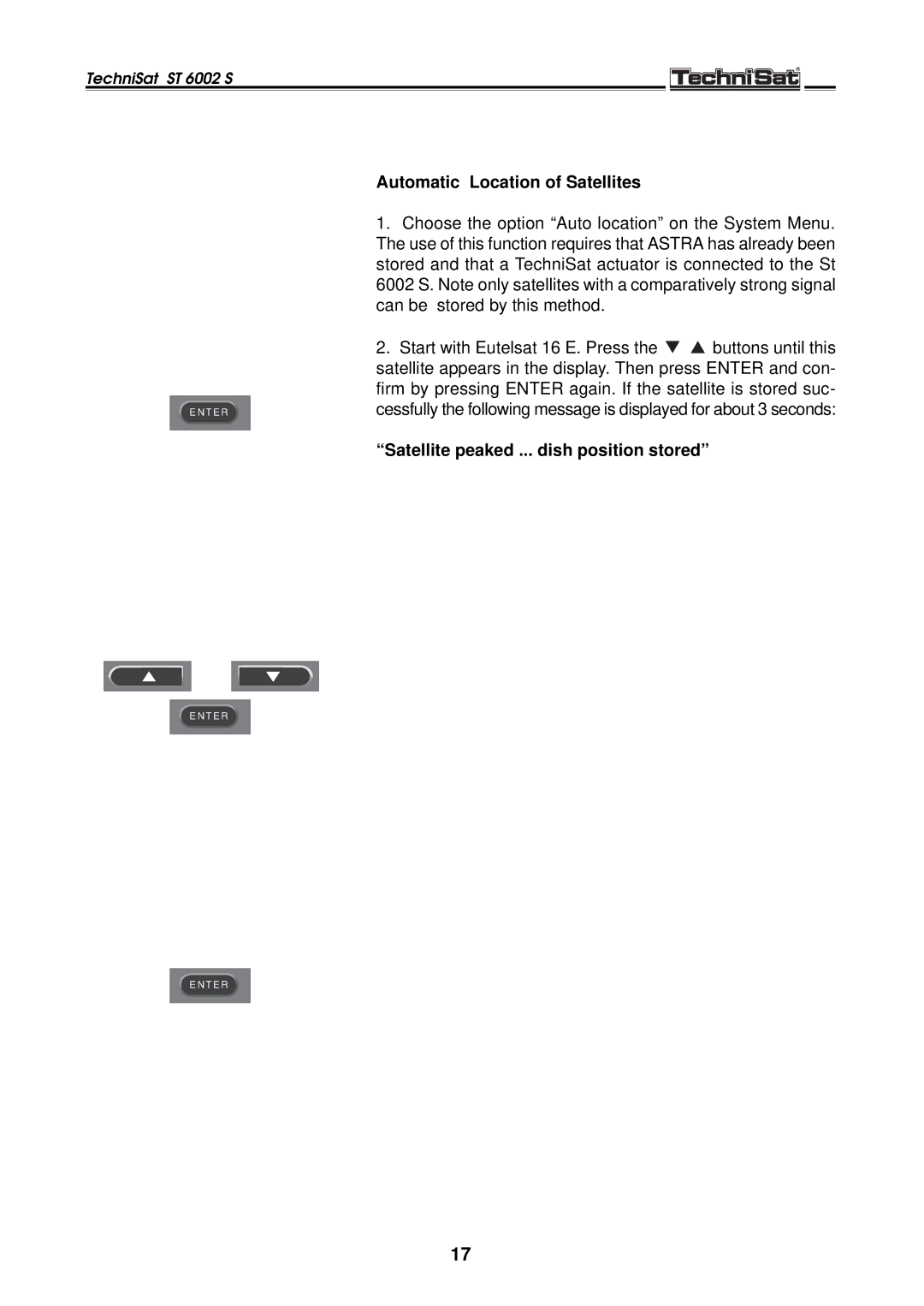 TechniSat ST 6002 S manual Automatic Location of Satellites, Satellite peaked ... dish position stored 
