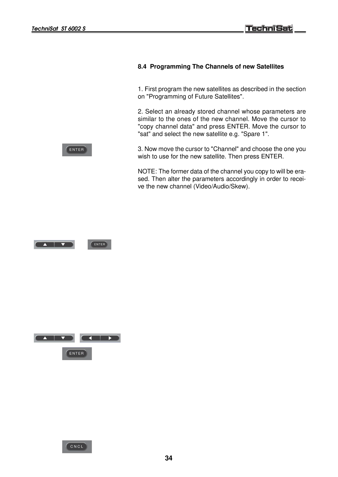 TechniSat ST 6002 S manual Programming The Channels of new Satellites 
