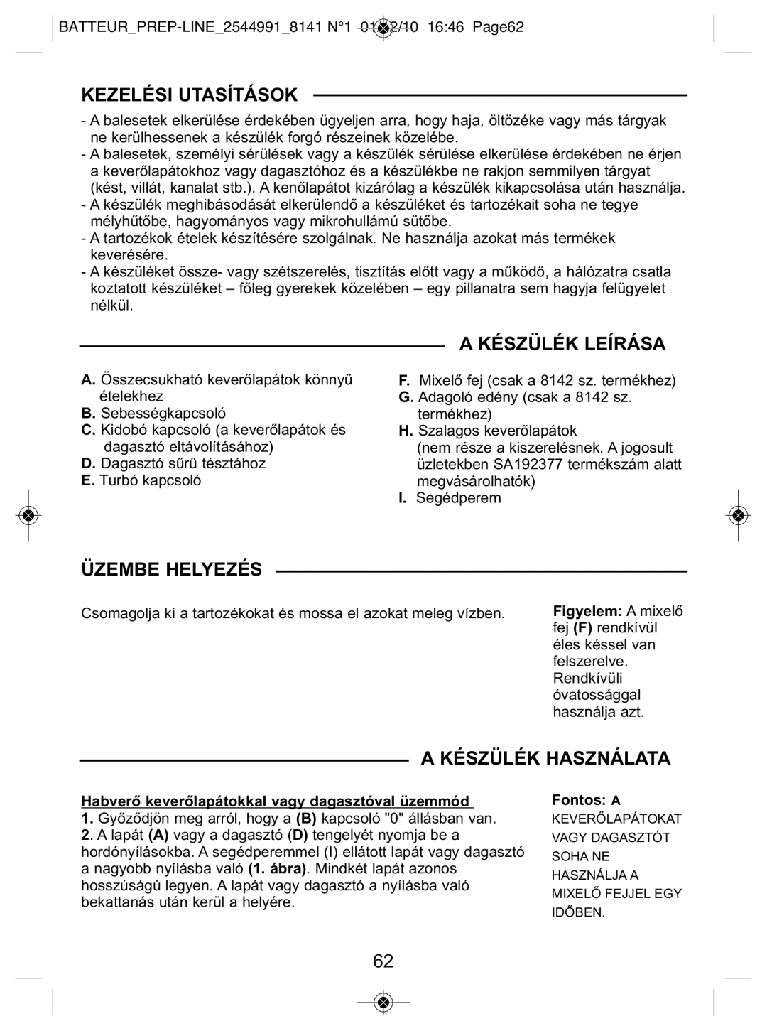 Tefal 814170 manual Habverő keverőlapátokkal vagy dagasztóval üzemmód, Fontos a 