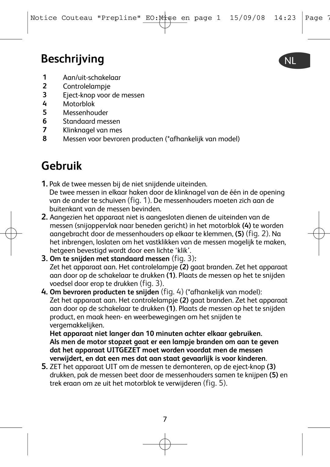 Tefal 852321 manual Beschrijving, Gebruik, Om te snijden met standaard messen fig 