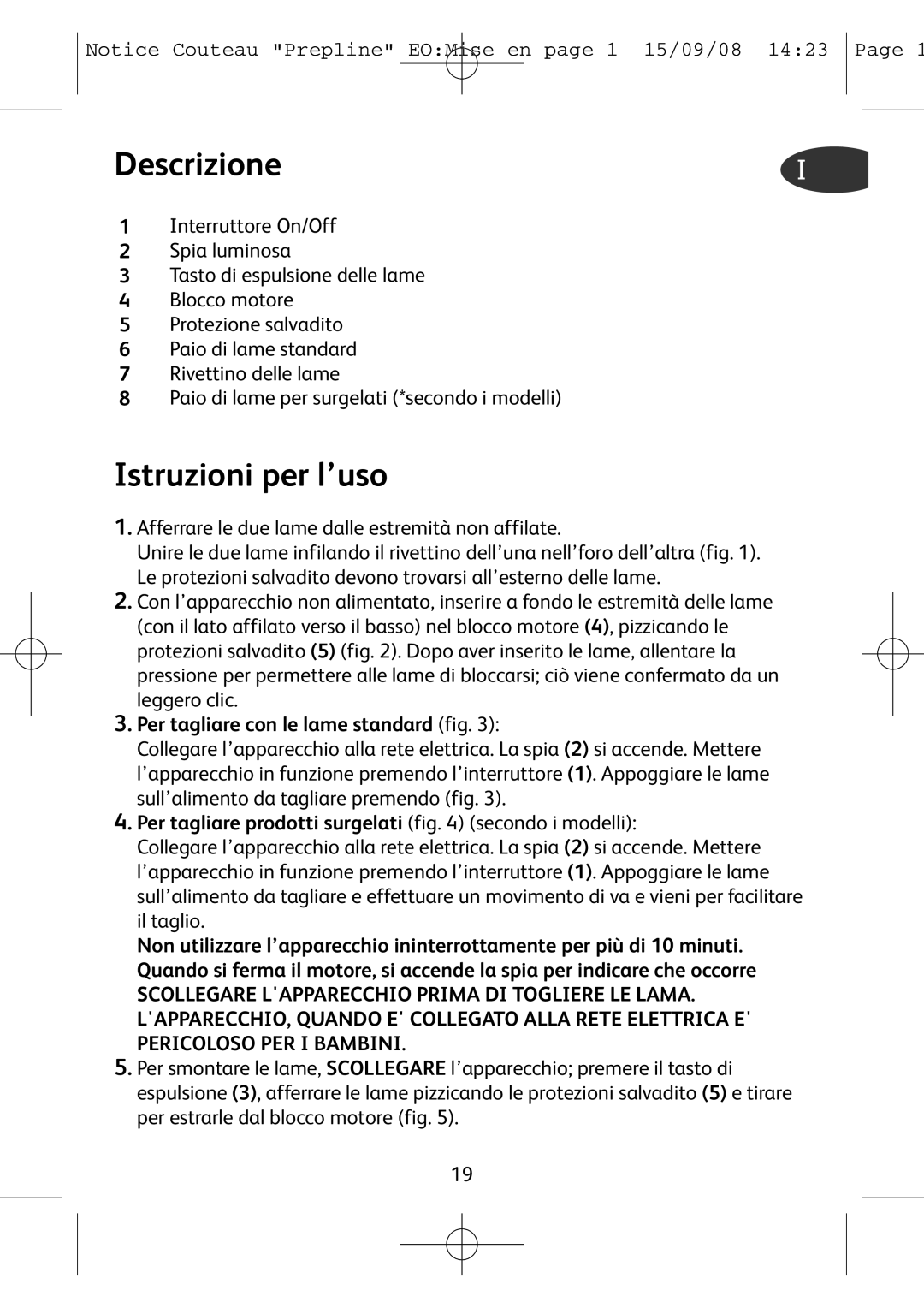 Tefal 852321 manual Descrizione, Istruzioni per l’uso, Per tagliare con le lame standard fig 