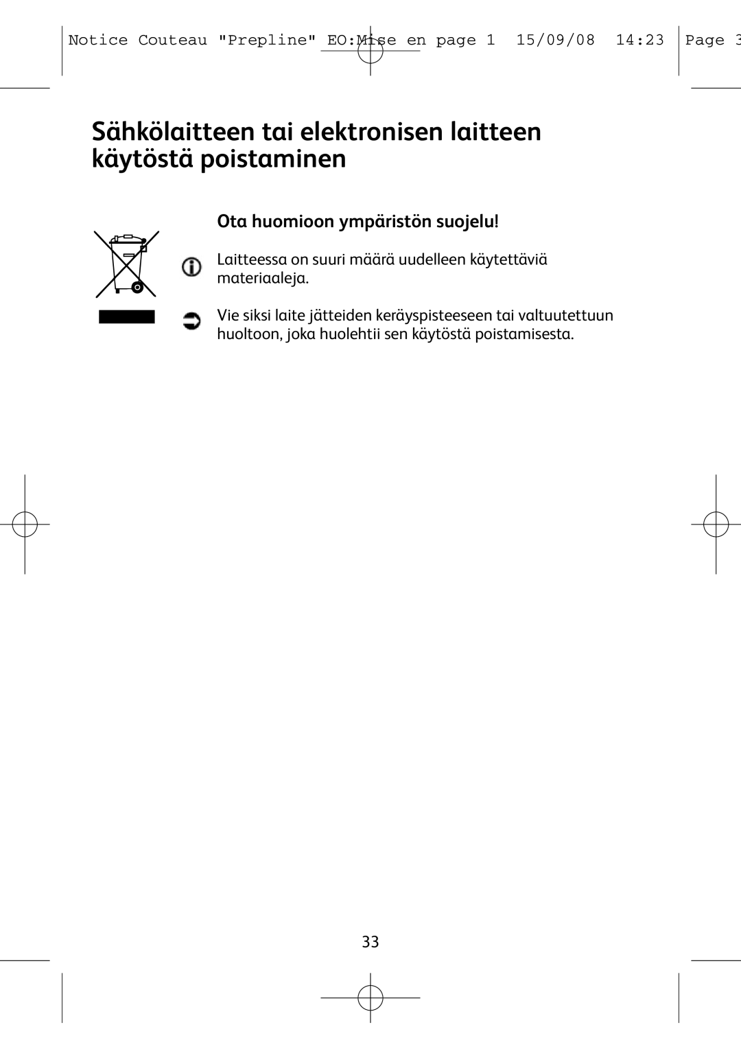 Tefal 852321 manual Sähkölaitteen tai elektronisen laitteen käytöstä poistaminen, Ota huomioon ympäristön suojelu 