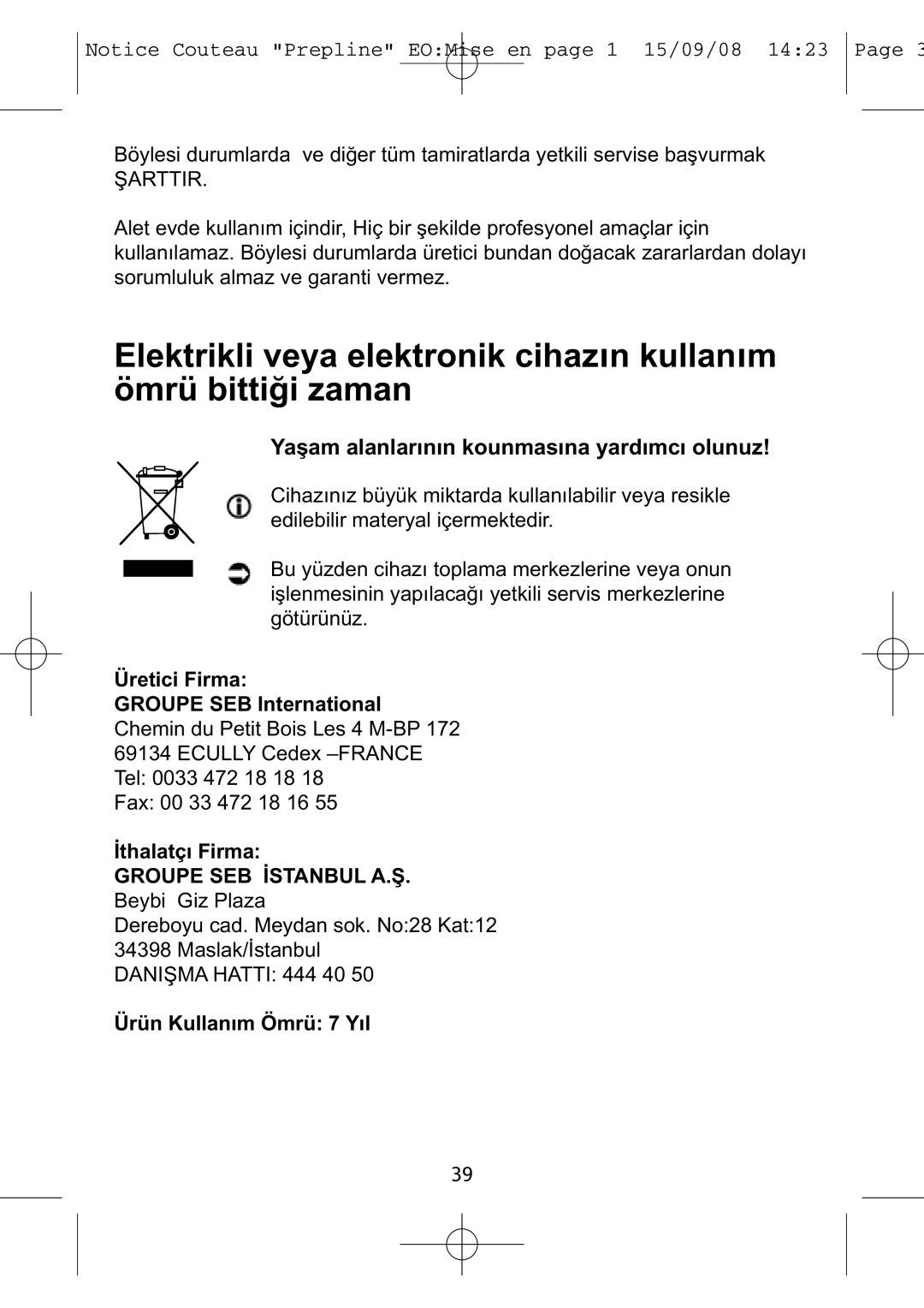 Tefal 852321 manual Üretici Firma Groupe SEB International, İthalatçı Firma Groupe SEB İstanbul A.Ş. Beybi Giz Plaza 