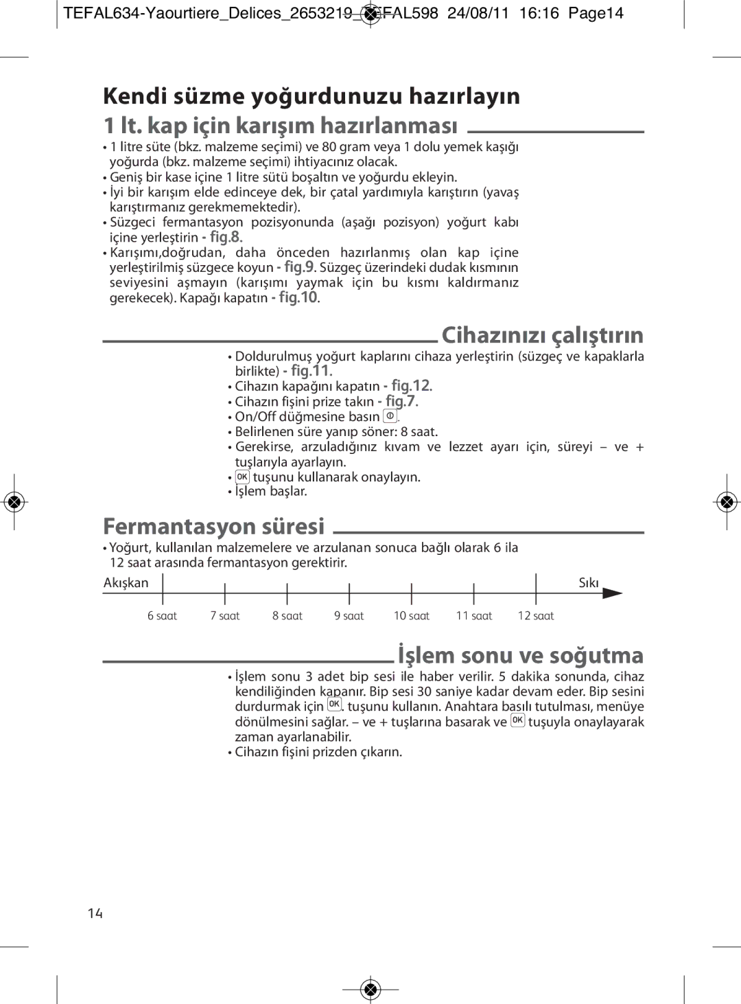 Tefal YG652825, 887241 manual Cihazınızı çalıştırın 