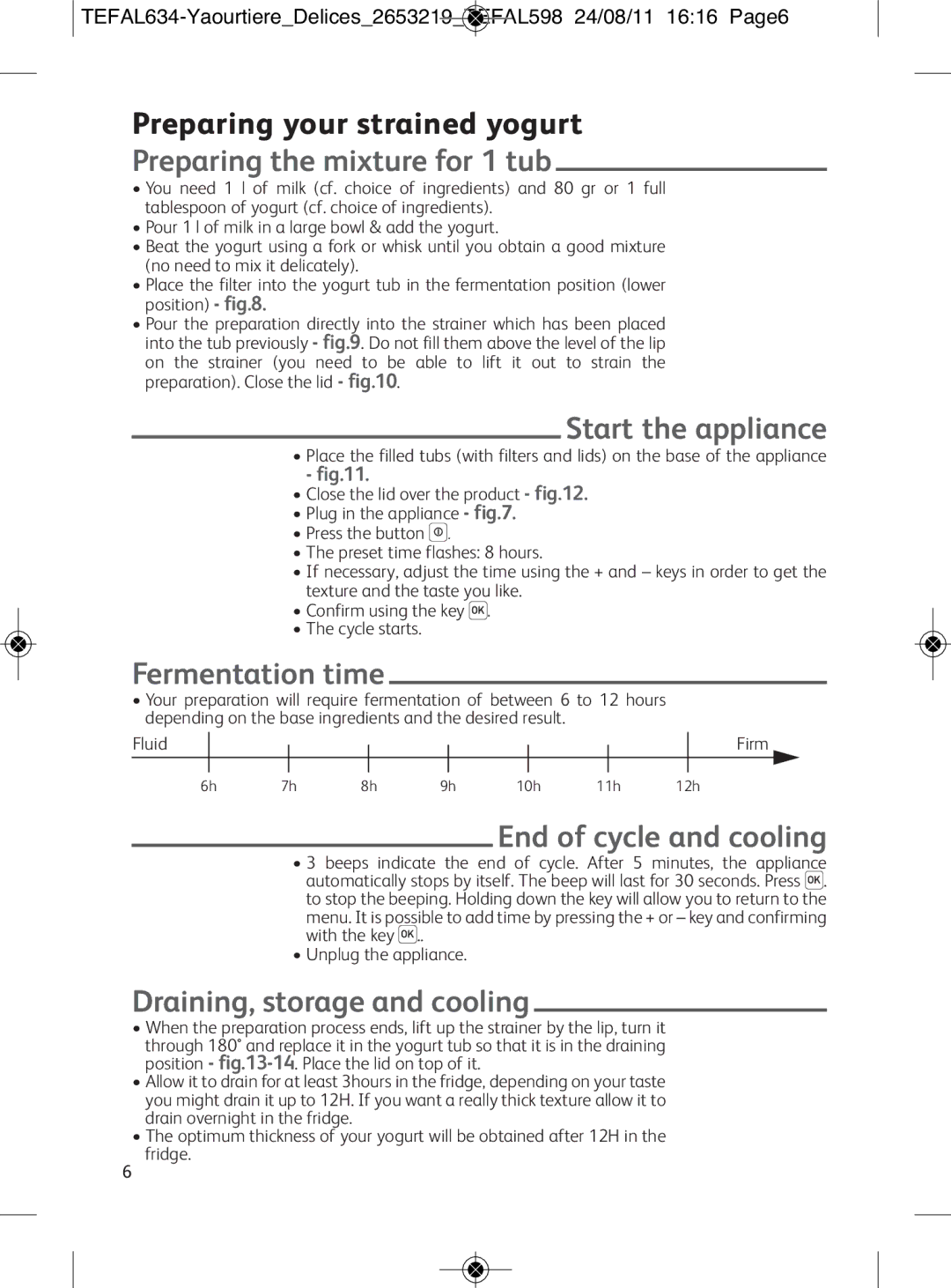 Tefal YG652825, 887241 manual Preparing your strained yogurt, Draining, storage and cooling 