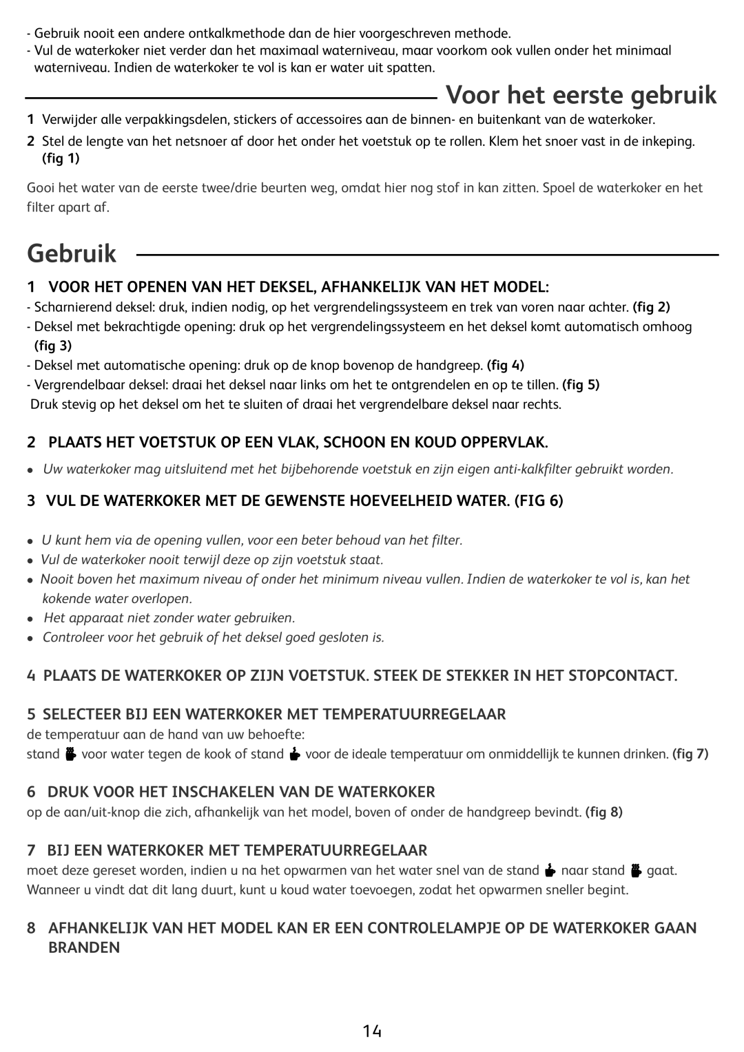 Tefal BF212800 manual Voor het eerste gebruik, Gebruik, Druk Voor HET Inschakelen VAN DE Waterkoker 