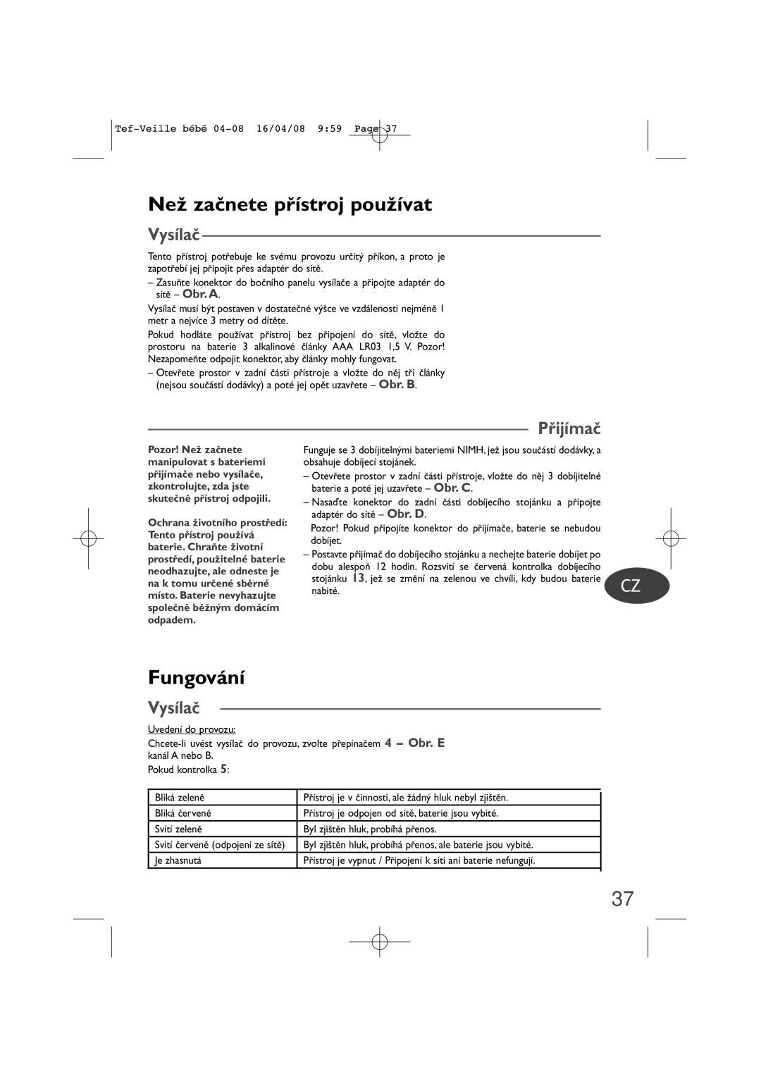 Tefal BH1200J9 manual NeÏ zaãnete pﬁístroj pouÏívat, Fungování, Vysílaã, Pﬁijímaã 