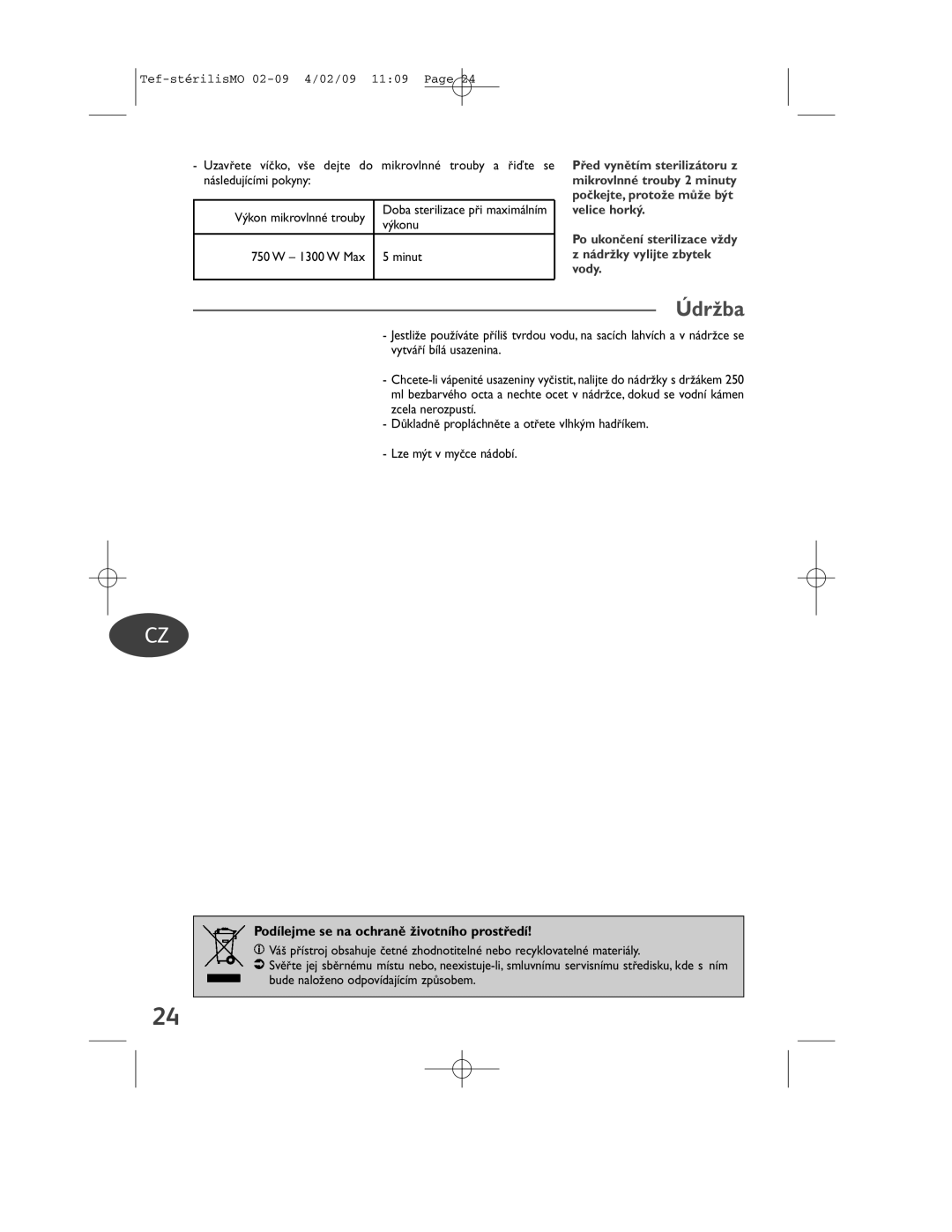 Tefal BH1311J8 manual Poãkejte, protoÏe mÛÏe b˘t, Velice hork˘, NádrÏky vylijte zbytek, Vody 