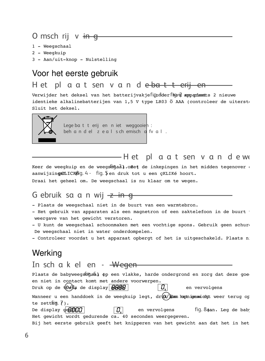 Tefal BH4150J0, BH4150L0 Omschrijving, Het plaatsen van de batterijen, Het plaatsen van de weegkuip, Gebruiksaanwijzing 