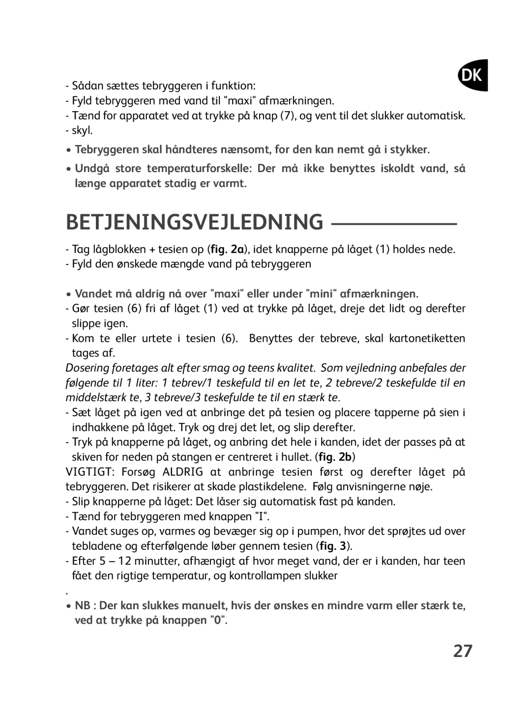 Tefal BJ1000FR, BJ100010, BJ100032 manual Betjeningsvejledning, Vandet må aldrig nå over maxi eller under mini afmærkningen 