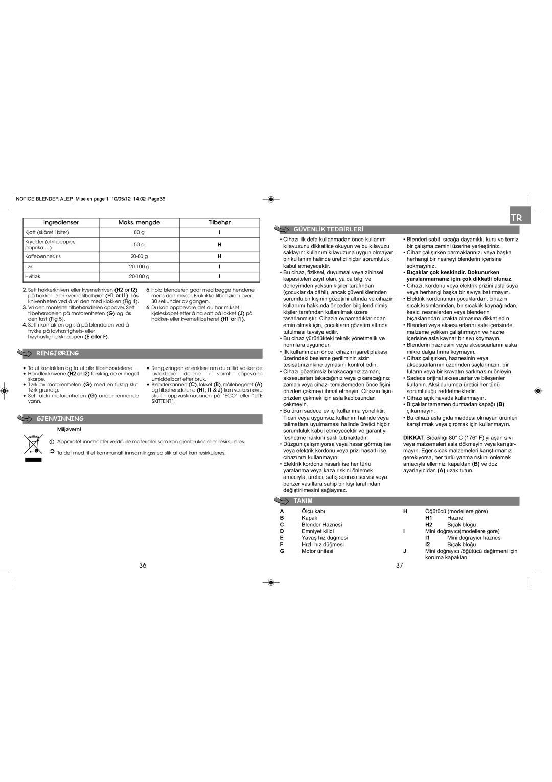 Tefal BL142A42 manual Rengjøring, Gjenvinning, Ingredienser Maks. mengde Tilbehør, Bıçaklar çok keskindir. Dokunurken 