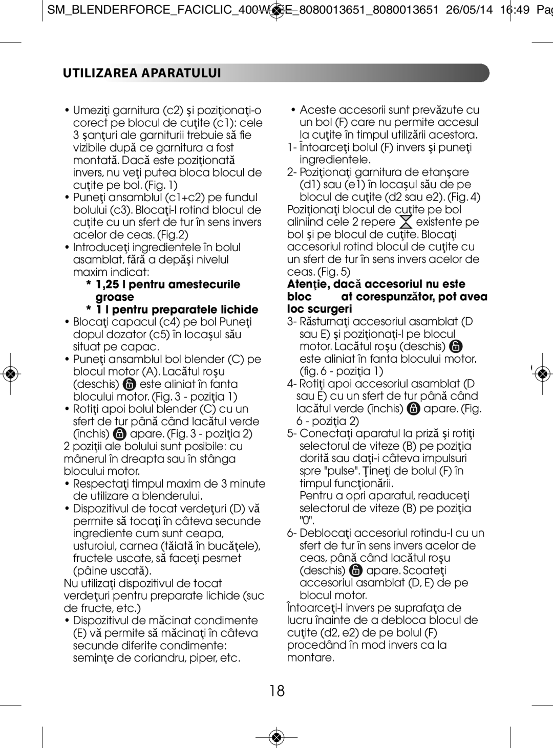 Tefal BL3001AC manual Utilizarea Aparatului, Pentru amestecurile groase 1ţl pentru preparatele lichideţ, Bloc, Loc scurgeri 