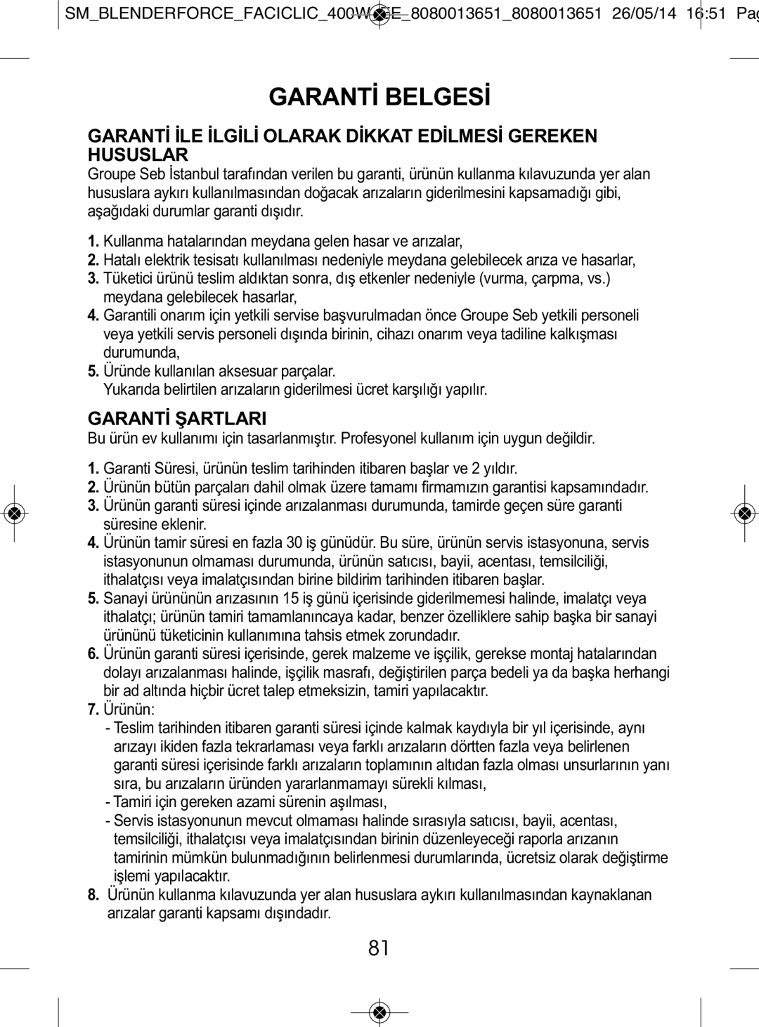 Tefal BL300138, BL3001AC manual Garantİ İLE İlgİlİ Olarak Dİkkat Edİlmesİ Gereken Hususlar, Garantİ Şartlari, Ürünün 