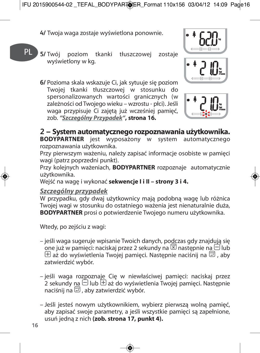 Tefal BM6000V0 manual Cs Hu Sk Ro, System automatycznego rozpoznawania użytkownika, Szczególny przypadek 