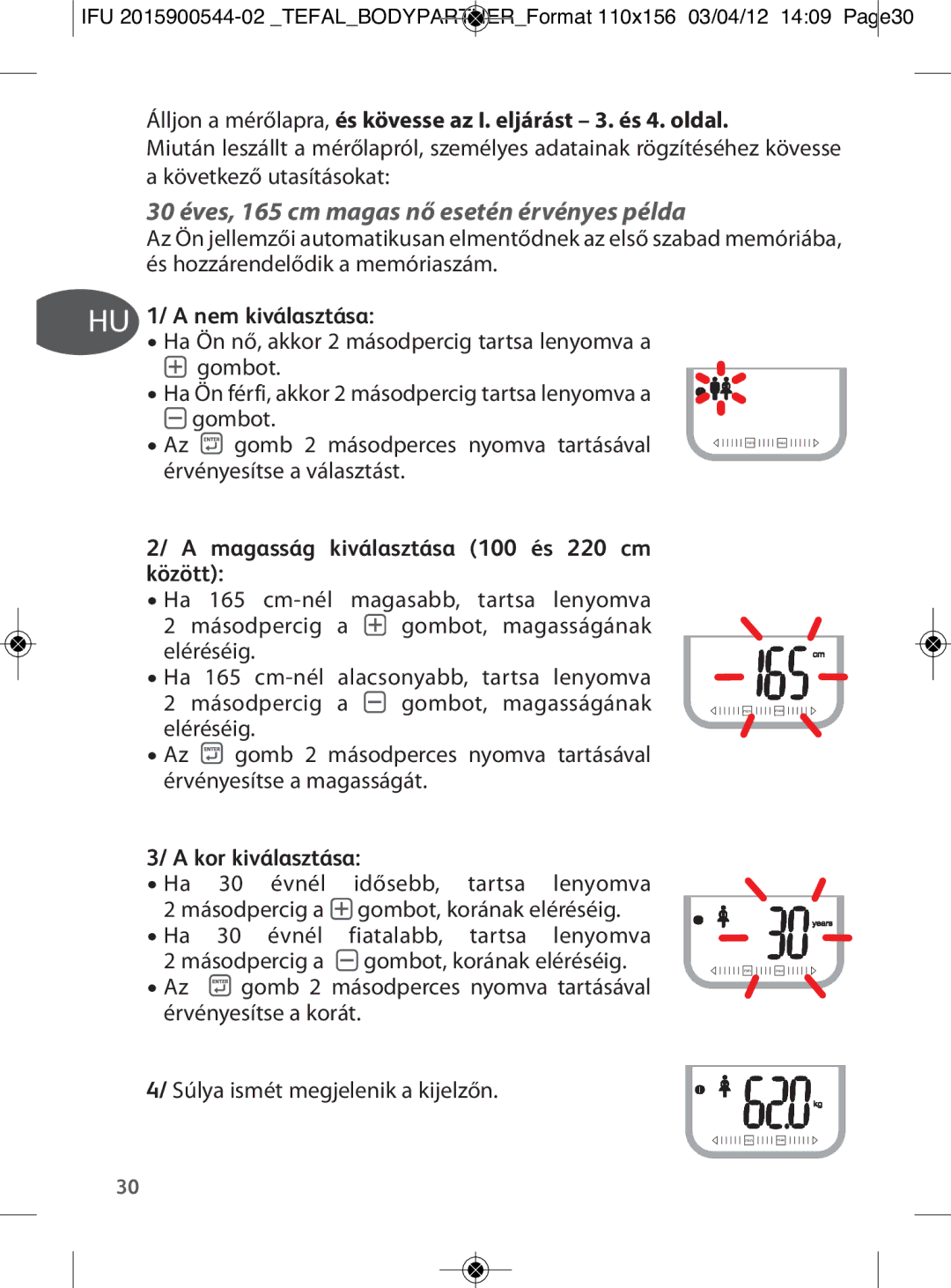 Tefal BM6000V0 manual 30 éves, 165 cm magas nő esetén érvényes példa, Évnél, Tartsa, Gombot, korának eléréséig 