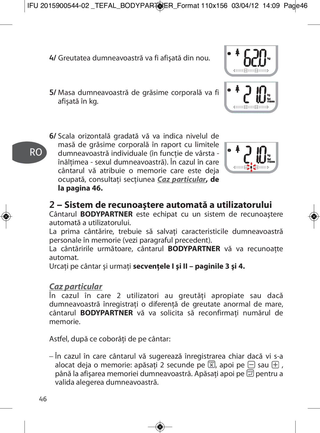 Tefal BM6000V0 manual Cs Hu Sk Ro Sr Hr, Sistem de recunoaştere automată a utilizatorului, Caz particular, La pagina 