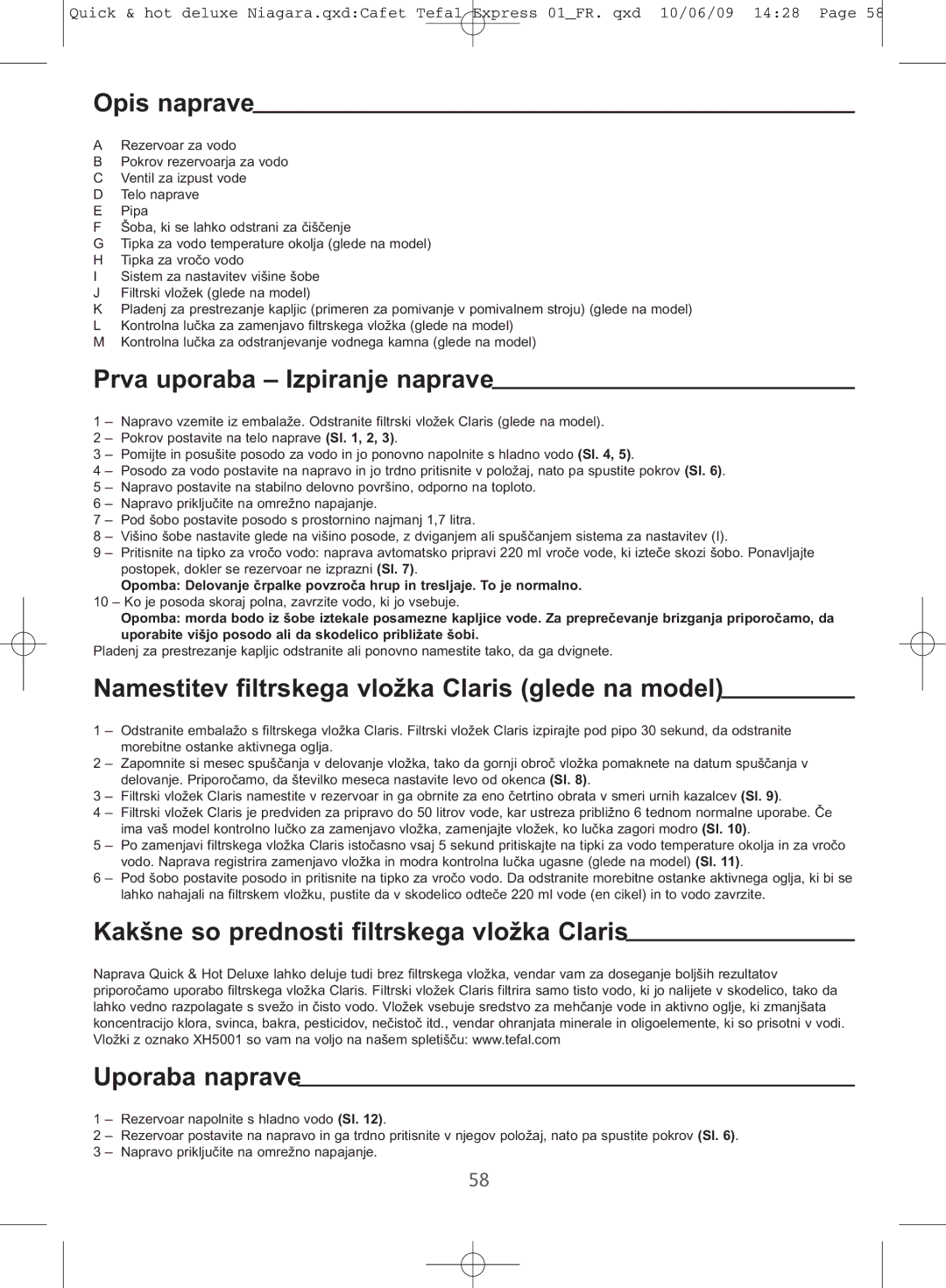 Tefal BR306845C manual Opis naprave, Prva uporaba Izpiranje naprave, Namestitev filtrskega vložka Claris glede na model 