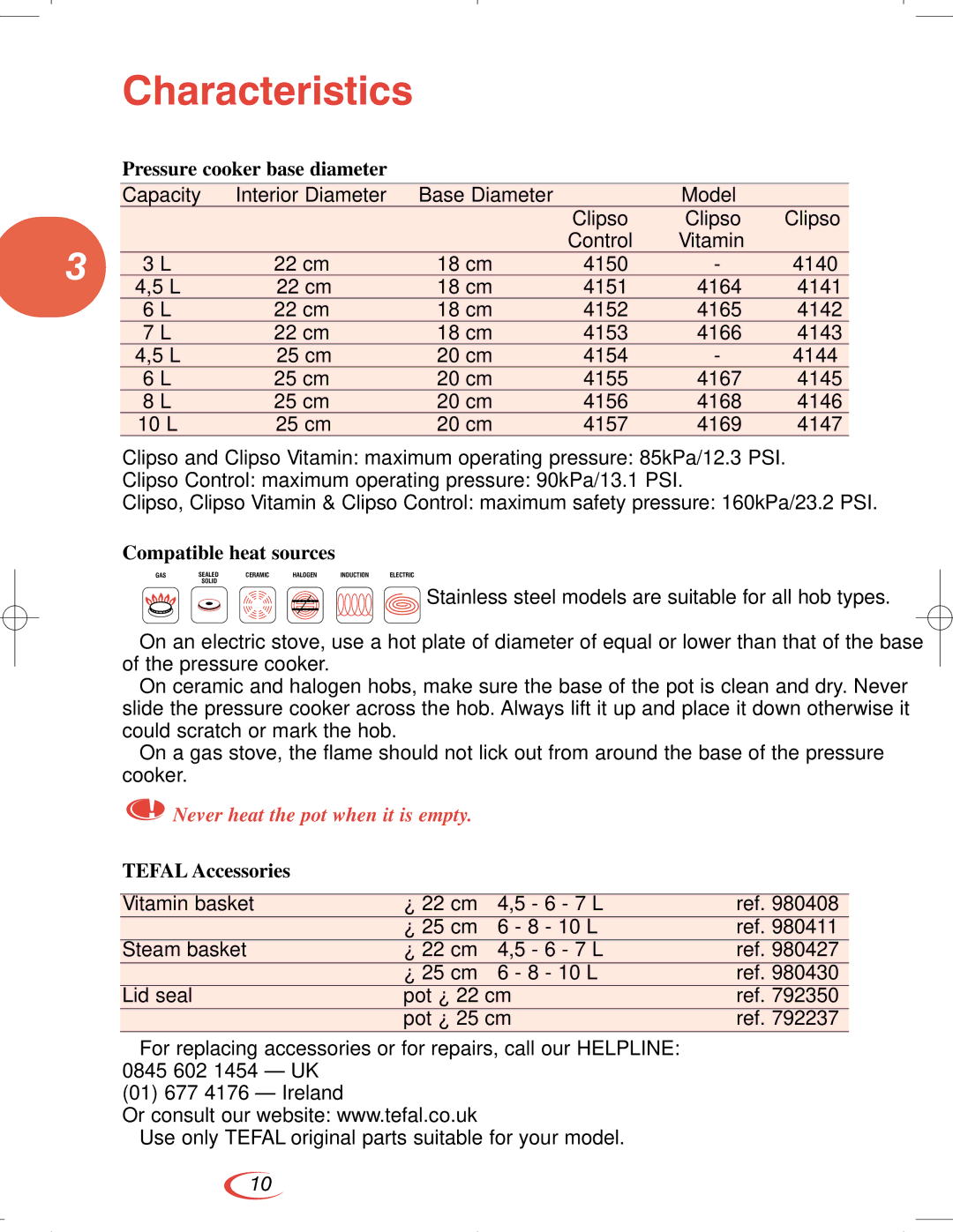 Tefal CLIPSO Characteristics, Pressure cooker base diameter, Compatible heat sources, Never heat the pot when it is empty 