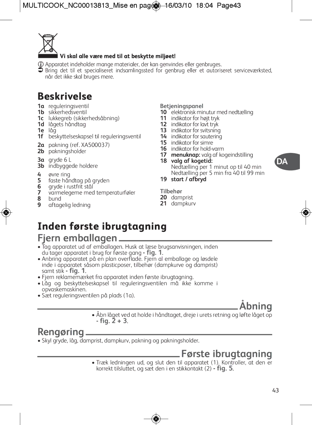 Tefal CY400015, CY400070, CY400052, CY400051, CY4000US Beskrivelse, Fjern emballagen, Åbning, Rengøring, Første ibrugtagning 