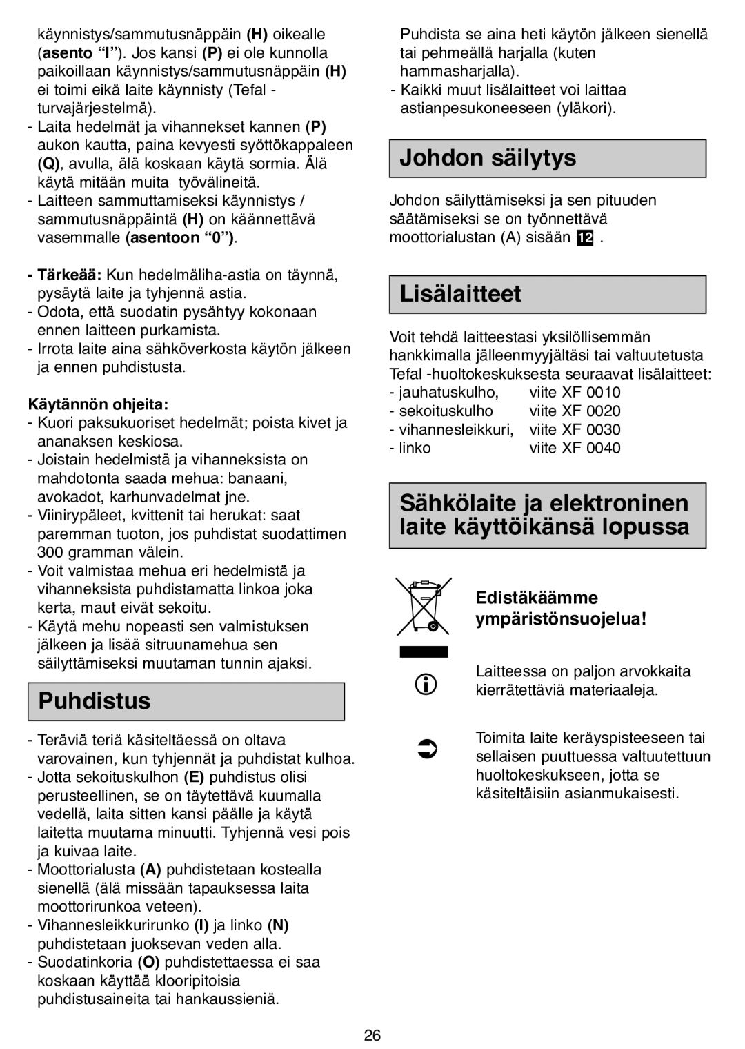 Tefal DPA130 manual Puhdistus, Johdon säilytys, Lisälaitteet, Sähkölaite ja elektroninen laite käyttöikänsä lopussa 