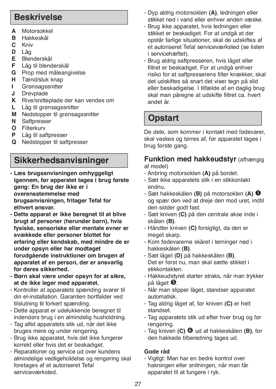 Tefal DPA130 manual Sikkerhedsanvisninger, Opstart, Funktion med hakkeudstyr afhængig, Gode råd 