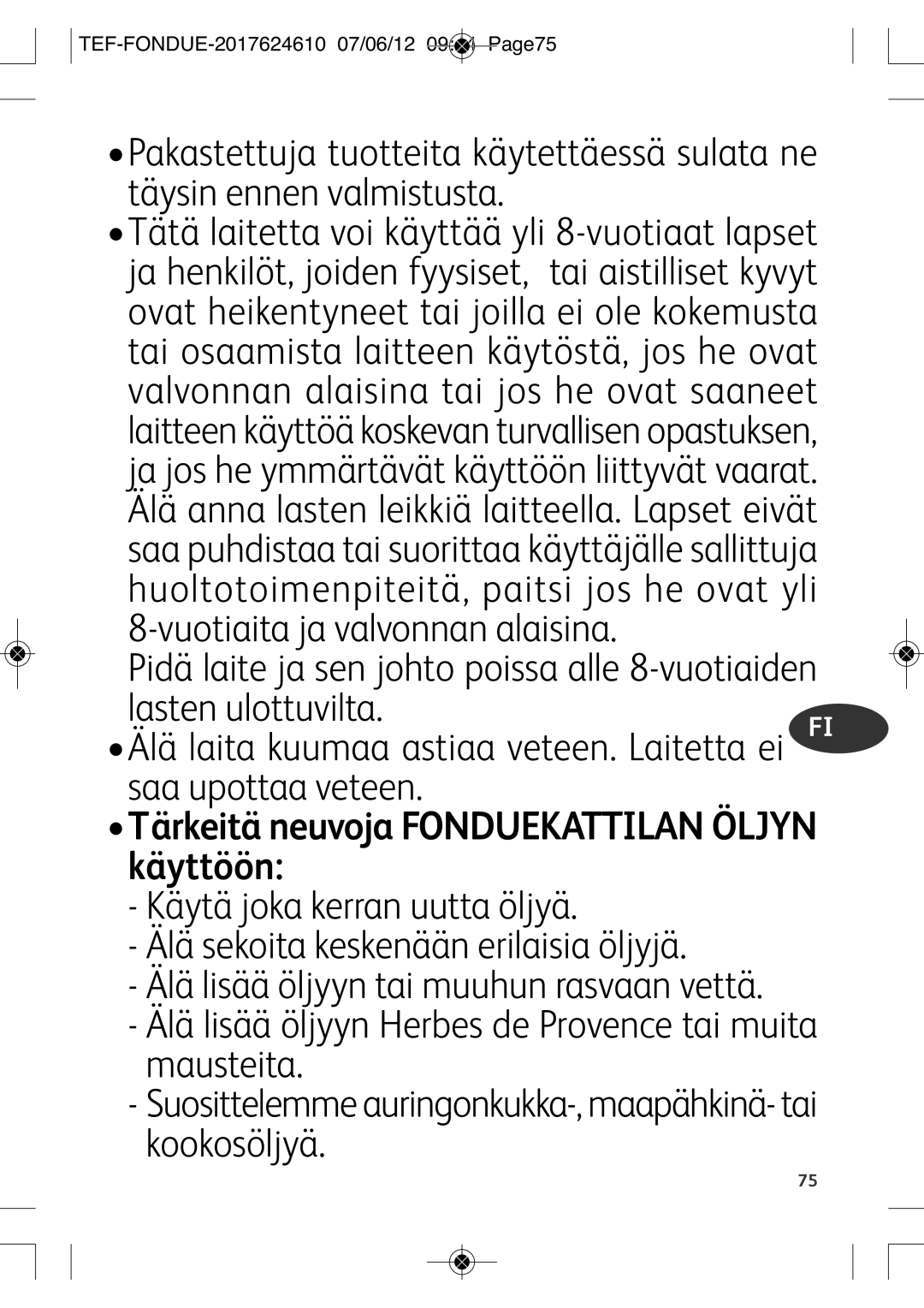 Tefal EF352116 manual Tärkeitä neuvoja Fonduekattilan Öljyn käyttöön, TEF-FONDUE-2017624610 07/06/12 0944 PAGE75 