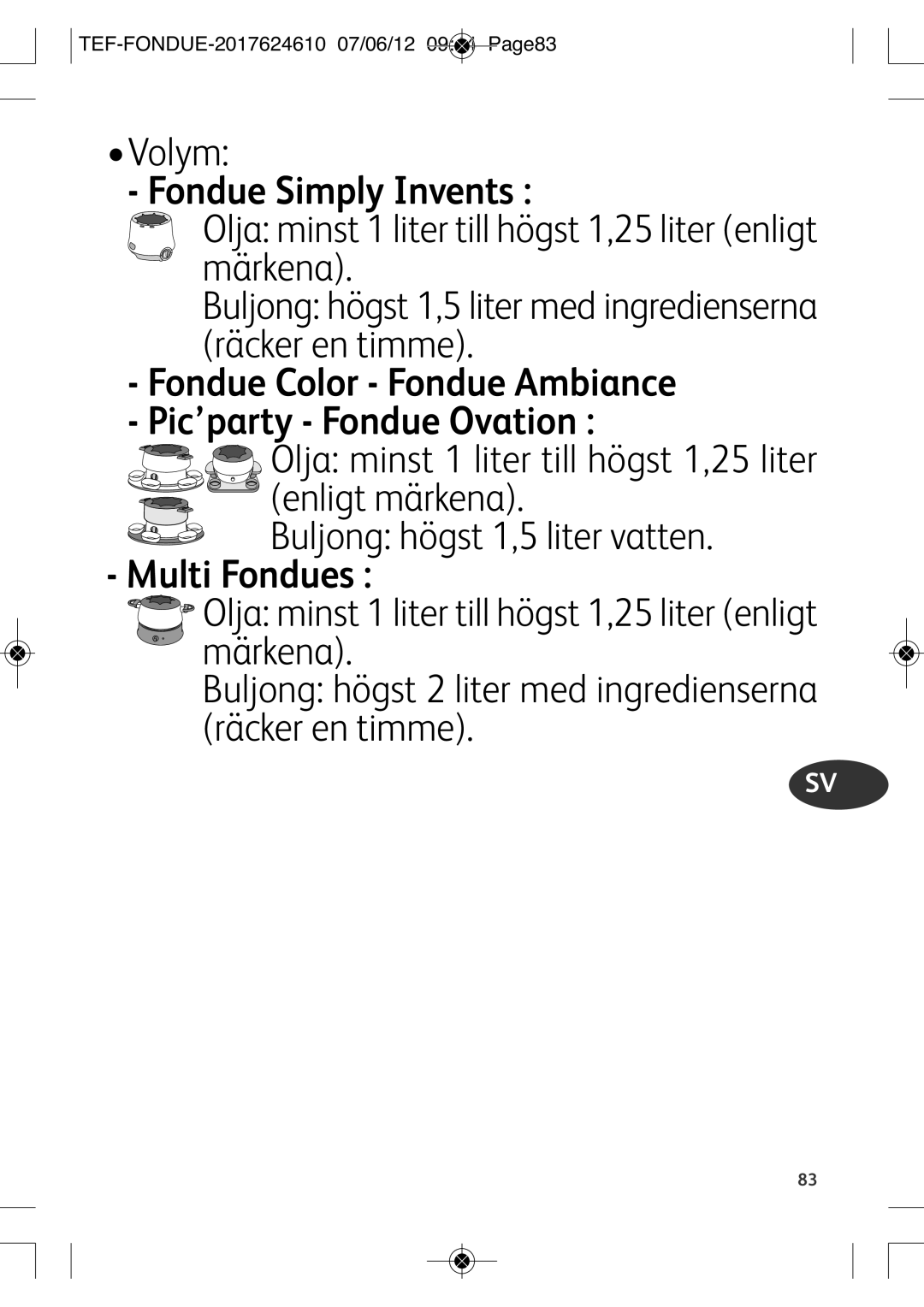 Tefal EF352116 manual Volym, Enligt märkena Buljong högst 1,5 liter vatten, TEF-FONDUE-2017624610 07/06/12 0944 PAGE83 