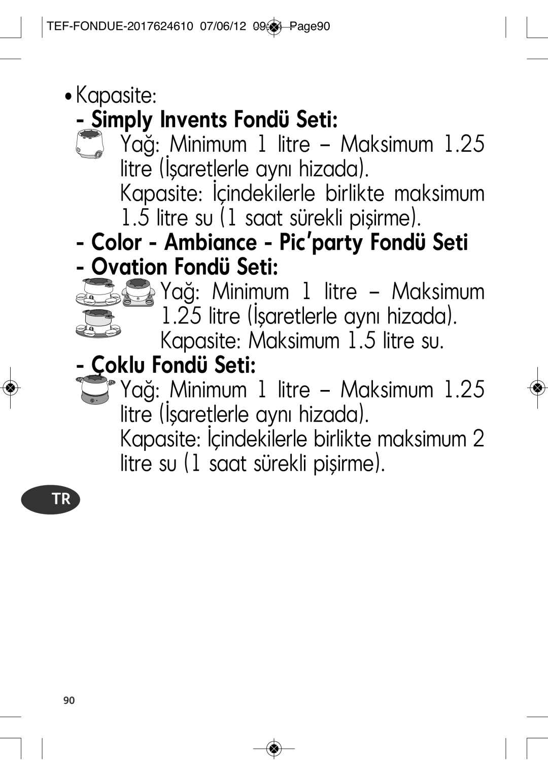 Tefal EF352116 manual Kapasite, TEF-FONDUE-2017624610 07/06/12 0944 PAGE90 