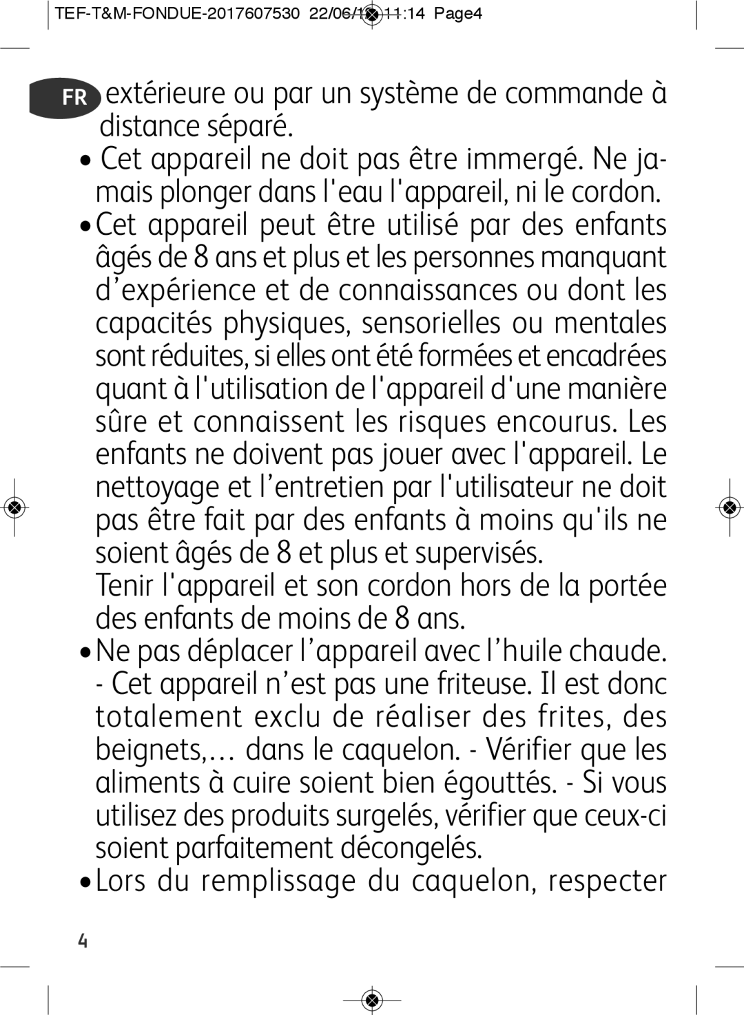 Tefal EF501601 manual Lors du remplissage du caquelon, respecter, Ne pas déplacer l’appareil avec l’huile chaude 