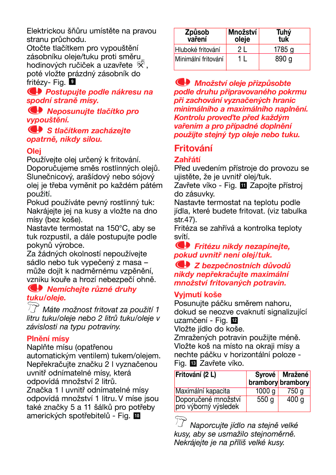 Tefal FA700416, FA700415, FA700470, FA700430 manual Fritování, Plnění mísy, Zahřátí, Vyjmutí koše 