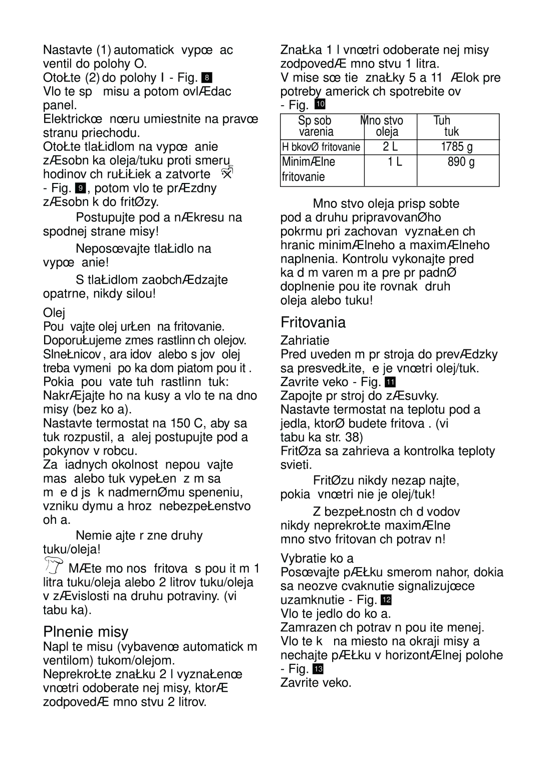 Tefal FA700430, FA700415, FA700416, FA700470 manual Plnenie misy, Fritovania, Olej, Zahriatie, Vybratie koša 