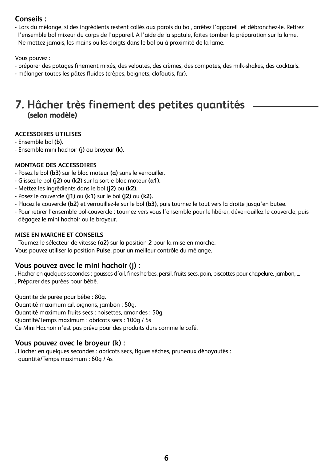 Tefal FP4111AE, FP4121AA, FP412111 Hâcher très finement des petites quantités, Conseils, Vous pouvez avec le mini hachoir j 