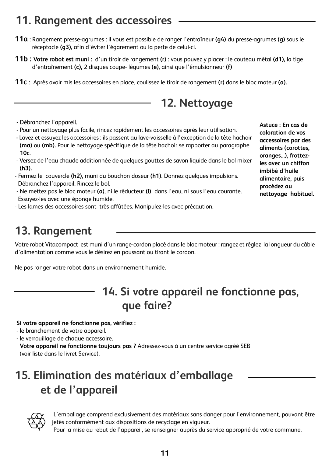 Tefal FP413DB1, FP4111AE, FP4121AA Rangement des accessoires, Nettoyage, Si votre appareil ne fonctionne pas, que faire? 