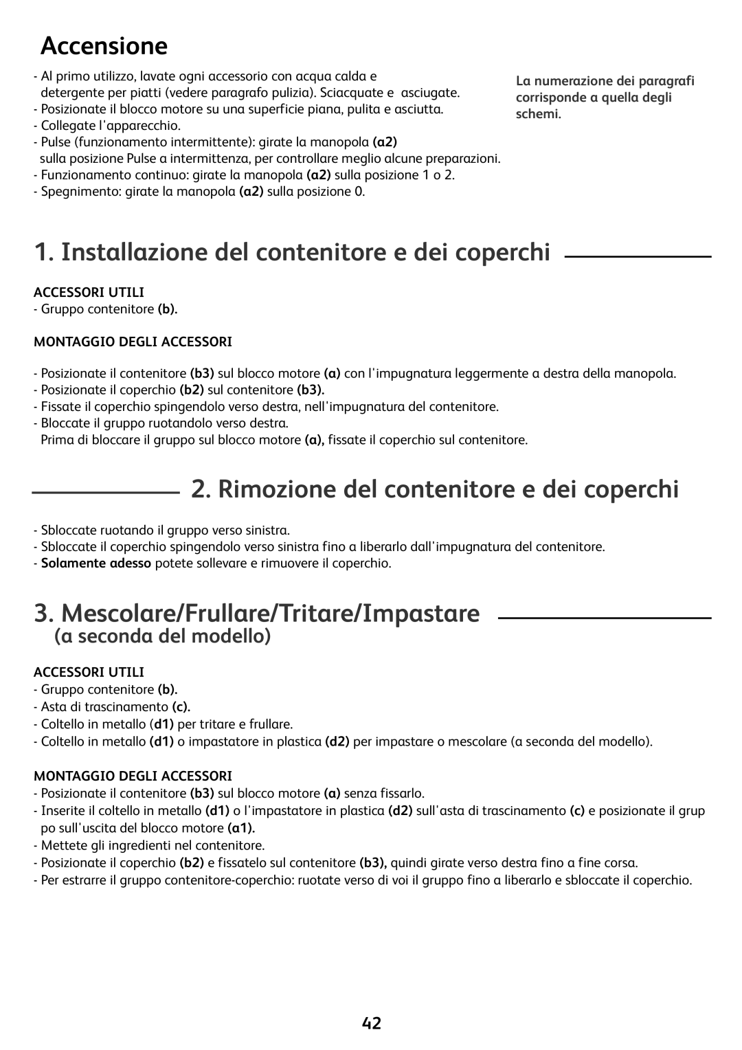 Tefal FP4111B1 manual Accensione, Installazione del contenitore e dei coperchi, Rimozione del contenitore e dei coperchi 