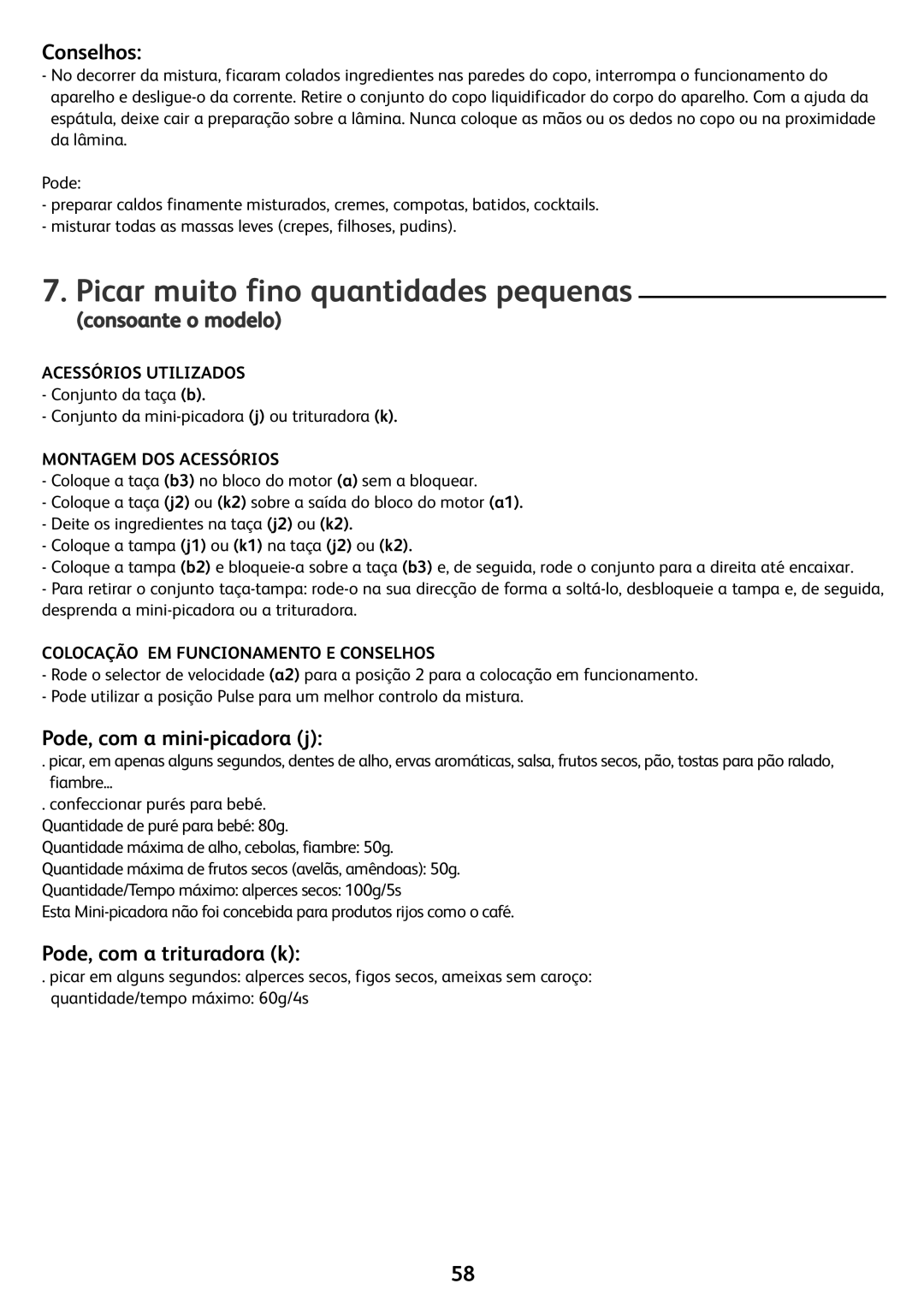 Tefal FP4101AA Picar muito fino quantidades pequenas, Conselhos, Pode, com a mini-picadora j, Pode, com a trituradora k 