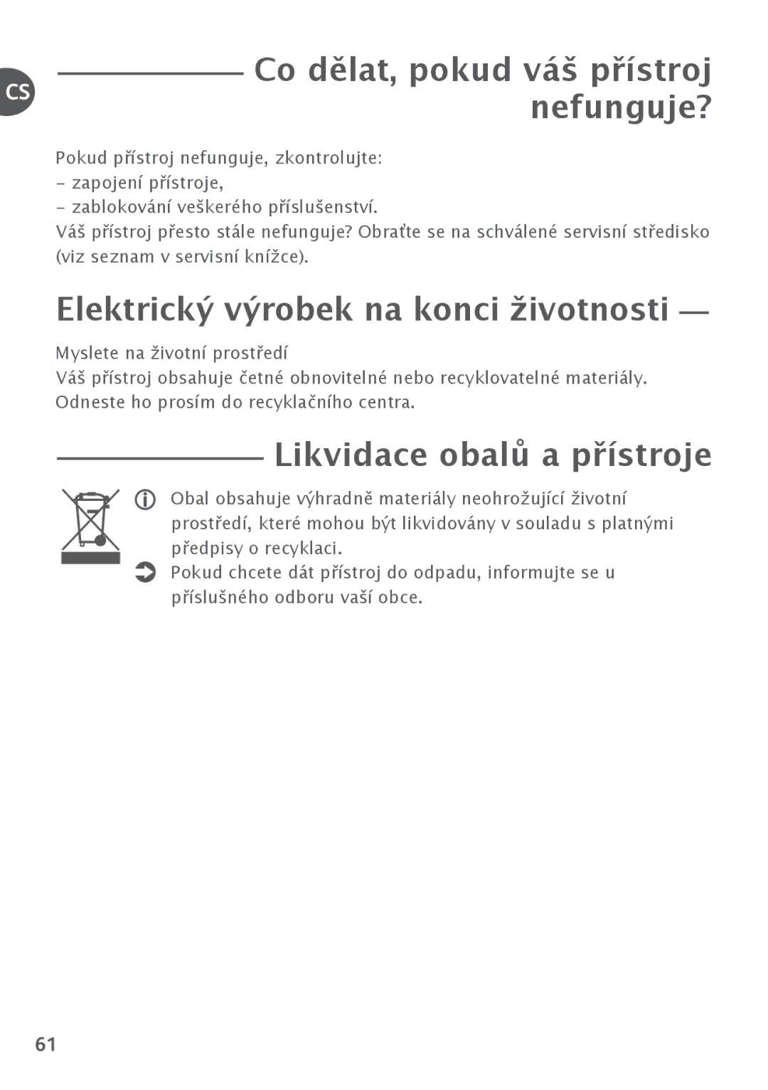 Tefal FP4121B4, FP4111AJ, FP4111B4, FP4101A7 Co dělat, pokud váš přístroj nefunguje?, Elektrický výrobek na konci životnosti 