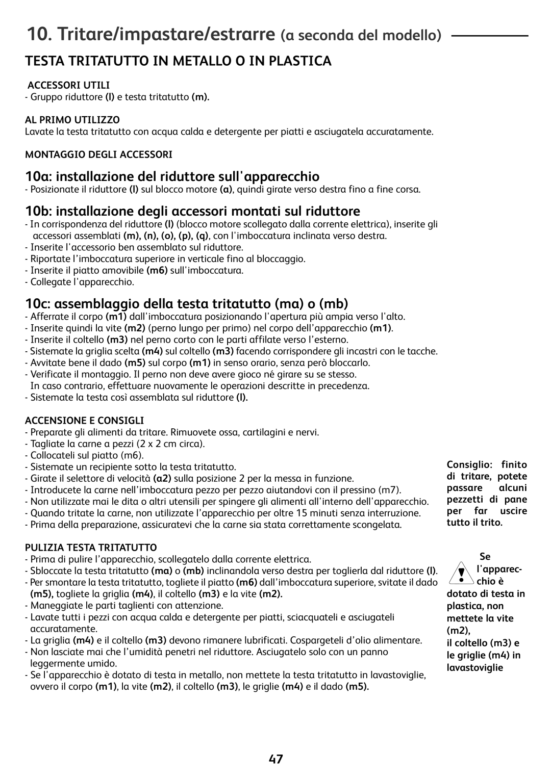 Tefal FP413DAE Tritare/impastare/estrarre a seconda del modello, Testa Tritatutto In Metallo O In Plastica, Se lapparec 