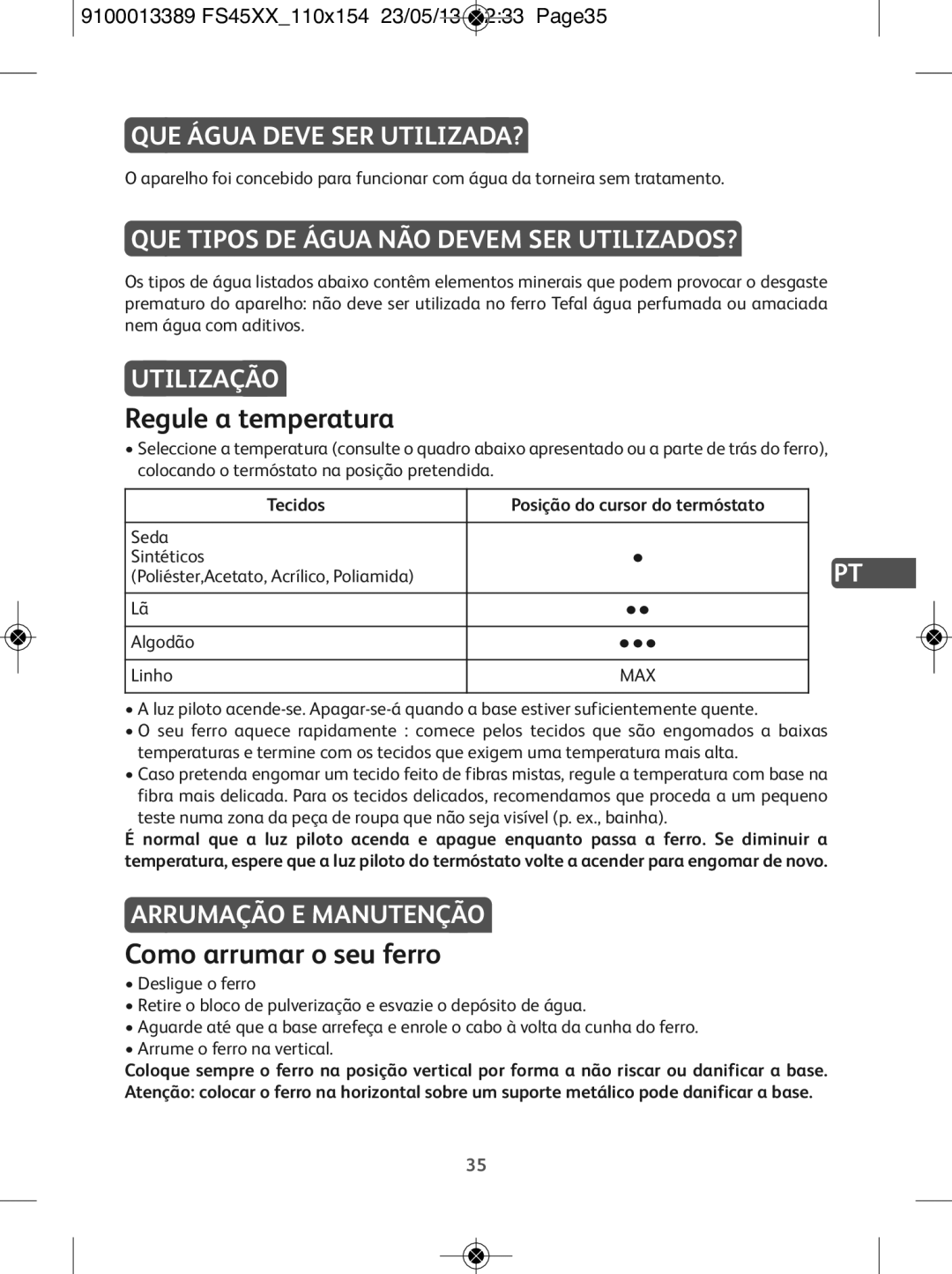 Tefal FS2510E0, FS4530T0, FS4530M0, FS2525E0 manual Regule a temperatura, Como arrumar o seu ferro 