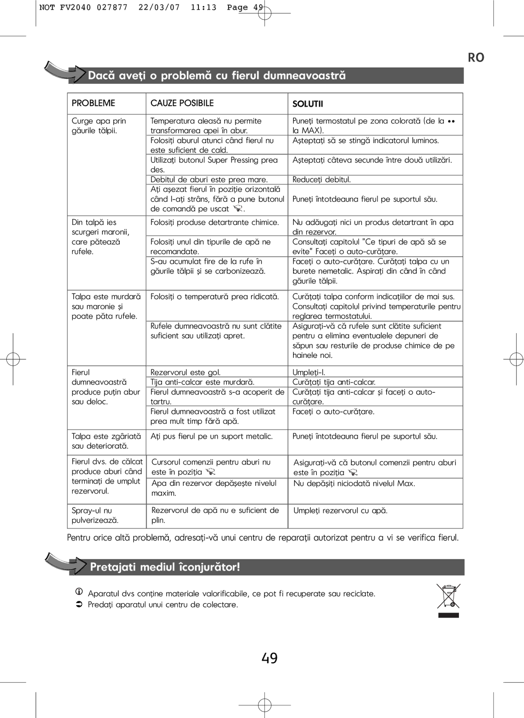 Tefal FV2040E0 manual Dacă aveţi o problemă cu fierul dumneavoastră, Pretajati mediul îconjurător, Probleme Cauze Posibile 