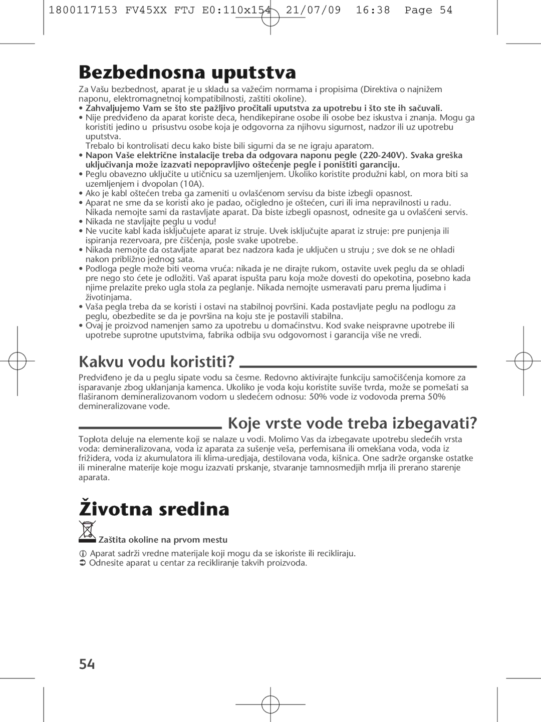 Tefal FV4550J0, FV4550M0 Bezbednosna uputstva, Îivotna sredina, Kakvu vodu koristiti?, Koje vrste vode treba izbegavati? 